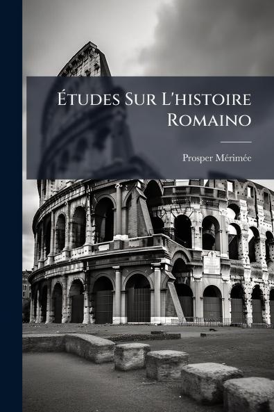 Études Sur L'histoire Romaino