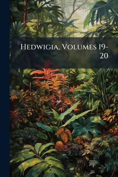 Hedwigia Volumes 19-20