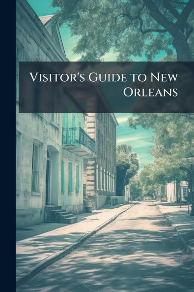 Visitor's Guide to New Orleans