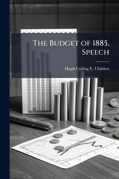 The Budget of 1885 Speech