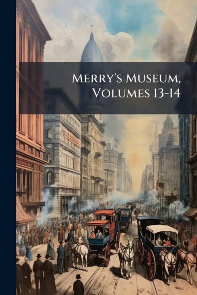 Merry's Museum Volumes 13-14