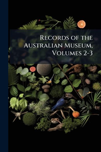 Records of the Australian Museum Volumes 2-3
