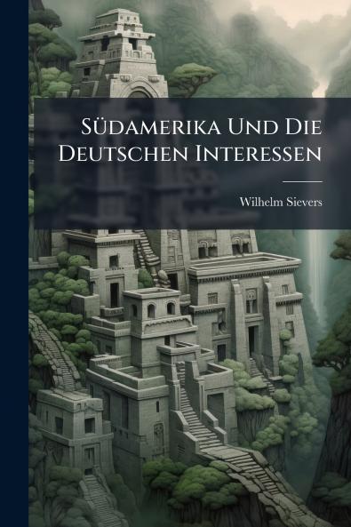 Südamerika Und Die Deutschen Interessen
