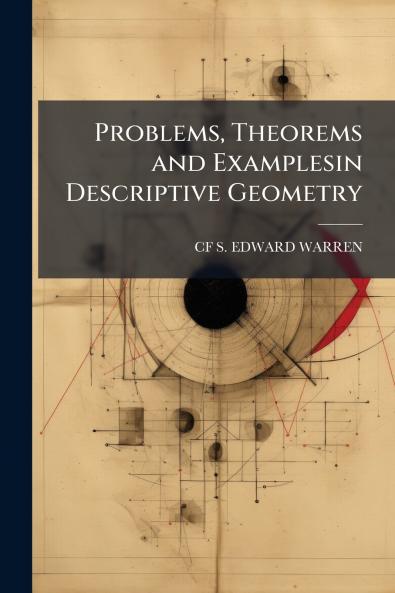 Problems Theorems and Examplesin Descriptive Geometry
