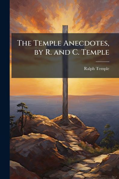 The Temple Anecdotes by R. and C. Temple
