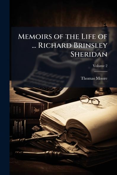Memoirs of the Life of ... Richard Brinsley Sheridan; Volume 2