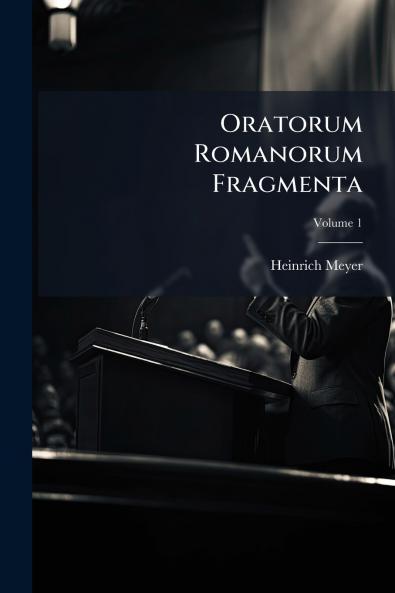 Oratorum Romanorum Fragmenta