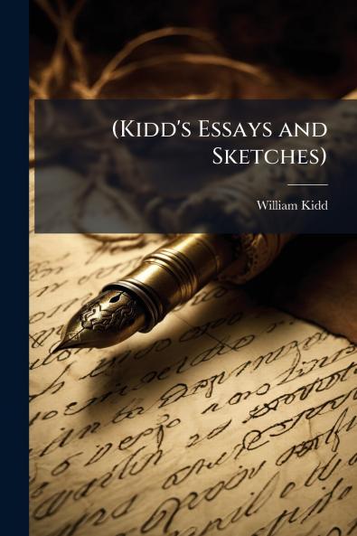 (Kidd's Essays and Sketches)