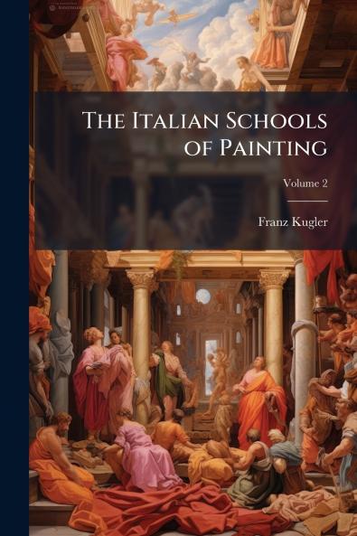 The Italian Schools of Painting