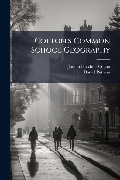 Colton's Common School Geography