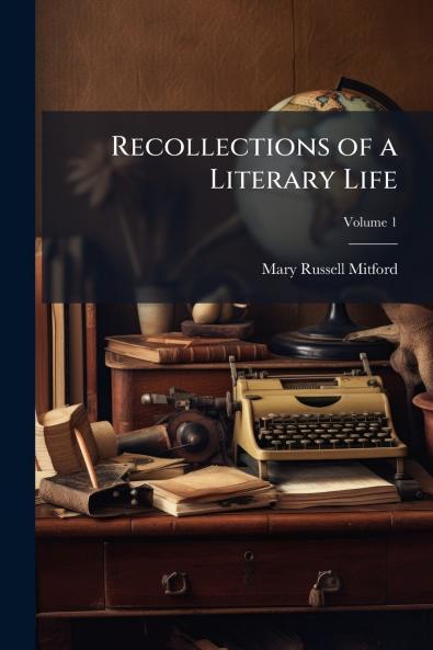 Recollections of a Literary Life