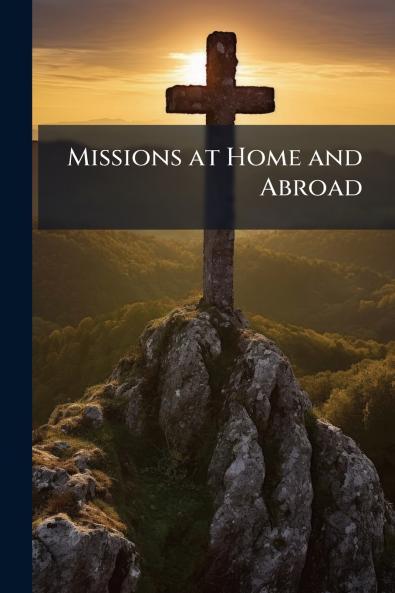 Missions at Home and Abroad