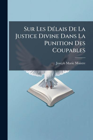 Sur Les Délais De La Justice Divine Dans La Punition Des Coupables