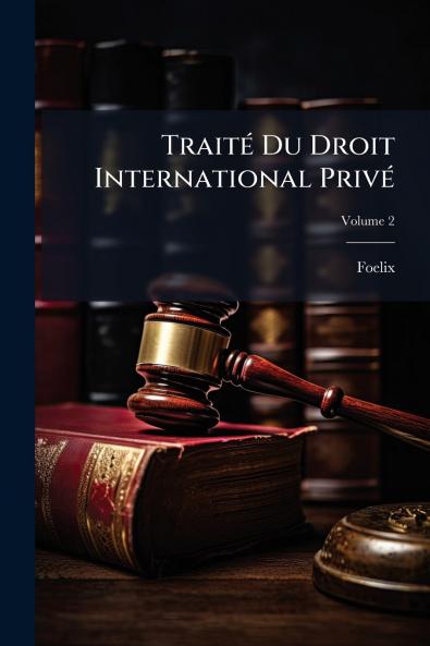 Traité Du Droit International Privé