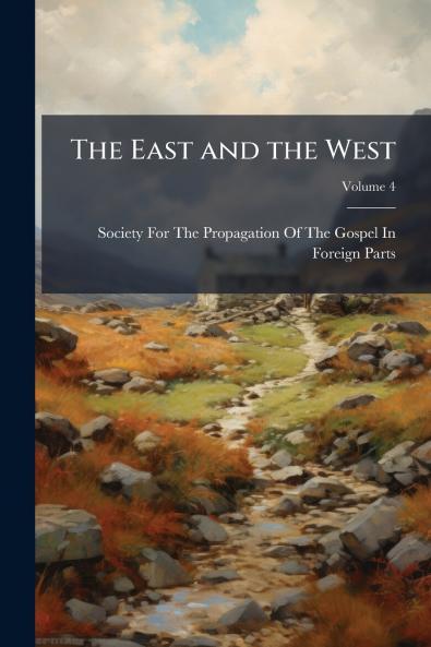 The East and the West; Volume 4