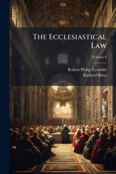 The Ecclesiastical Law; Volume 4