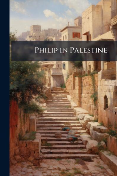 Philip in Palestine
