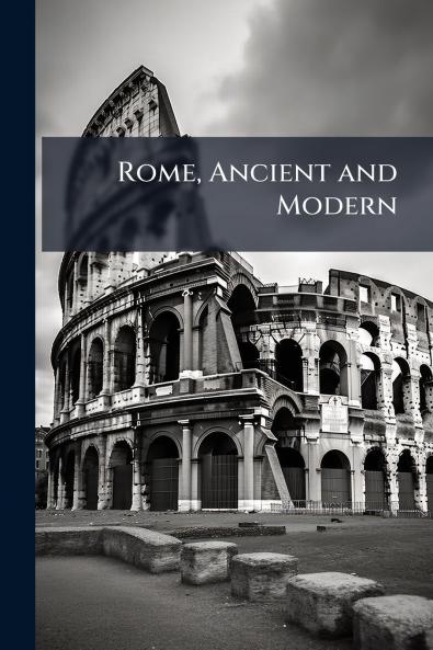 Rome Ancient and Modern