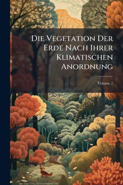 Die Vegetation Der Erde Nach Ihrer Klimatischen Anordnung