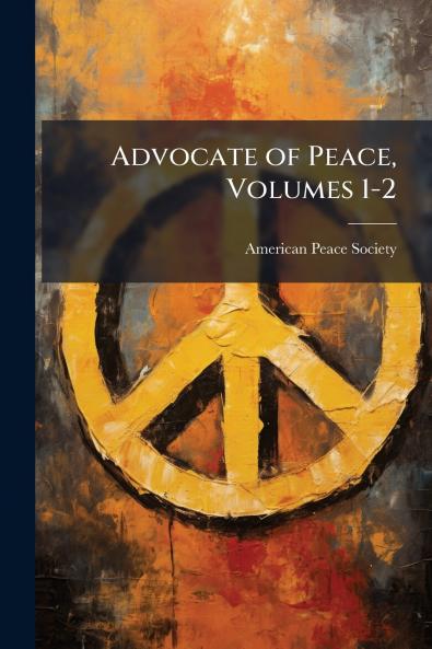 Advocate of Peace Volumes 1-2