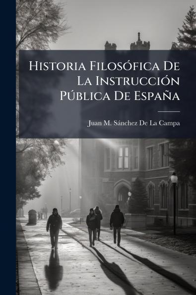 Historia Filosófica De La Instrucción Pública De España