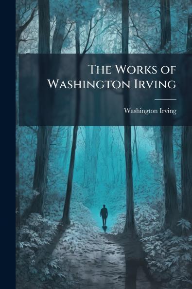 The Works of Washington Irving