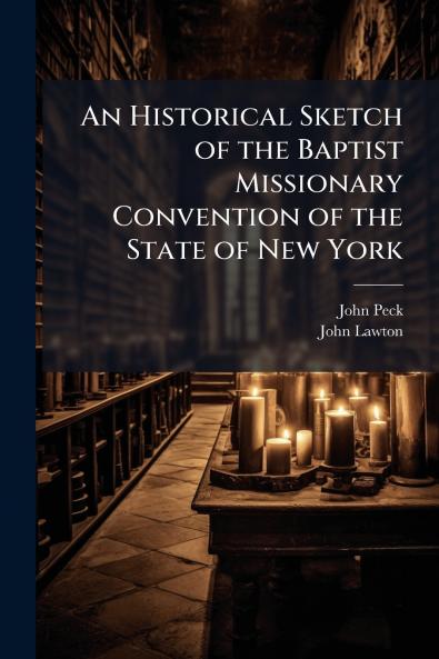 An Historical Sketch of the Baptist Missionary Convention of the State of New York
