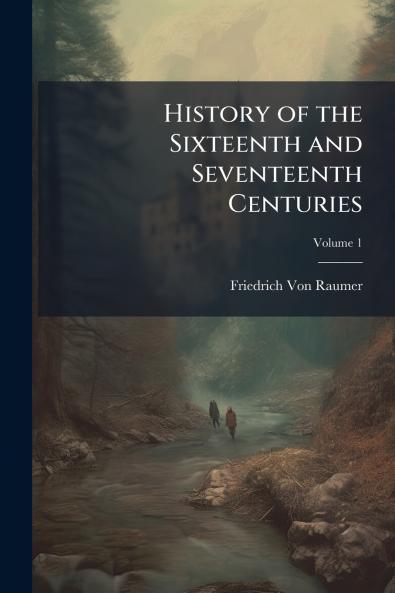 History of the Sixteenth and Seventeenth Centuries