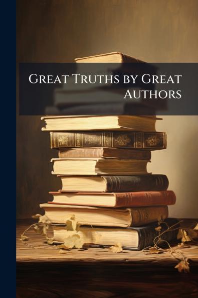 Great Truths by Great Authors