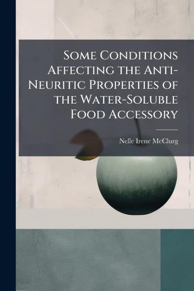 Some Conditions Affecting the Anti-Neuritic Properties of the Water-Soluble Food Accessory