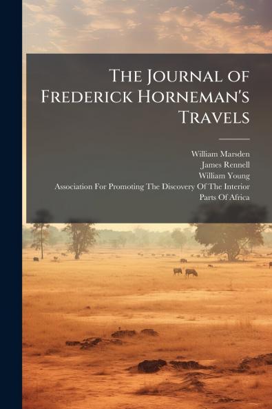 The Journal of Frederick Horneman's Travels
