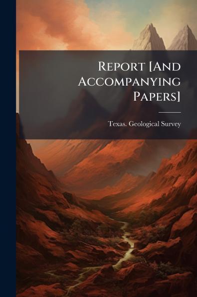 Report [And Accompanying Papers]