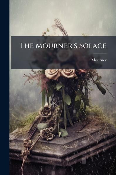 The Mourner's Solace