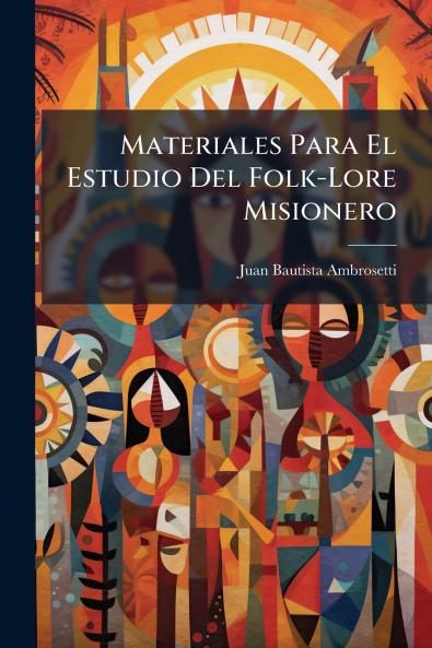 Materiales Para El Estudio Del Folk-Lore Misionero