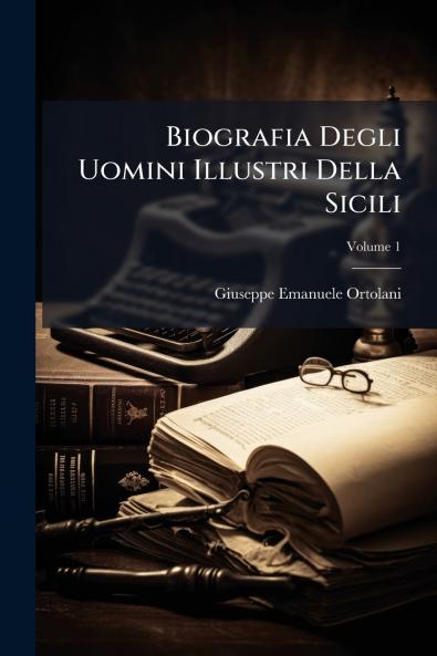 Biografia Degli Uomini Illustri Della Sicili