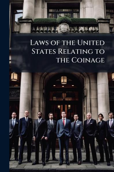Laws of the United States Relating to the Coinage