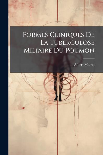 Formes Cliniques De La Tuberculose Miliaire Du Poumon