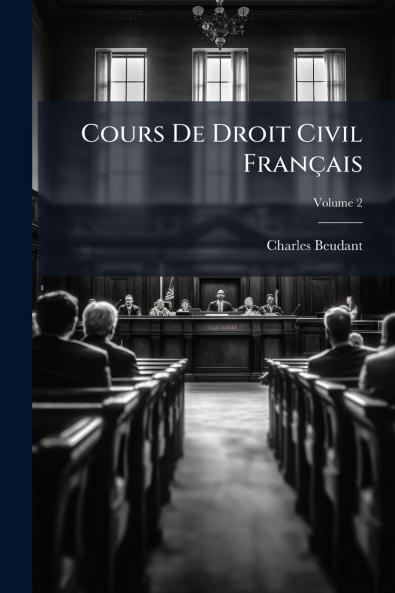 Cours De Droit Civil Français; Volume 2