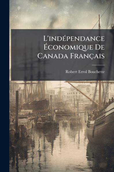 L'indépendance Économique De Canada Français