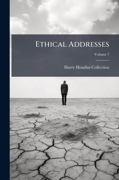 Ethical Addresses; Volume 7