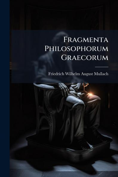 Fragmenta Philosophorum Graecorum