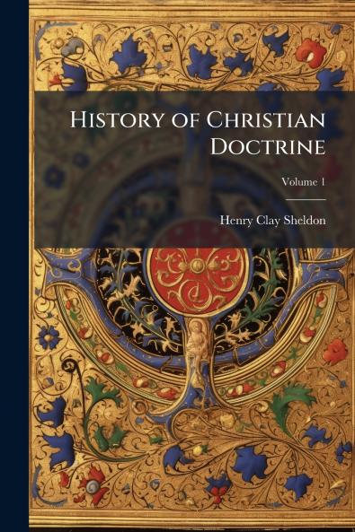 History of Christian Doctrine; Volume 1
