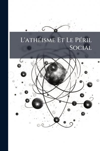L'athéisme Et Le Péril Social