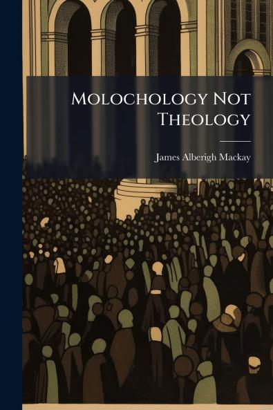 Molochology Not Theology