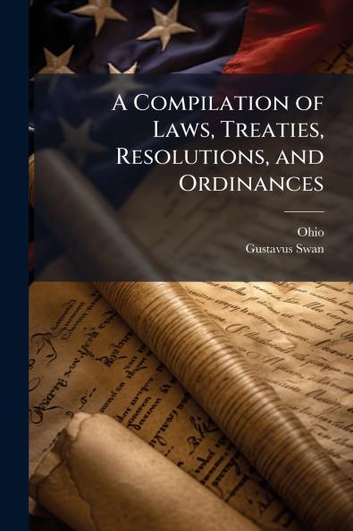 A Compilation of Laws Treaties Resolutions and Ordinances