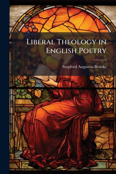 Liberal Theology in English Poetry