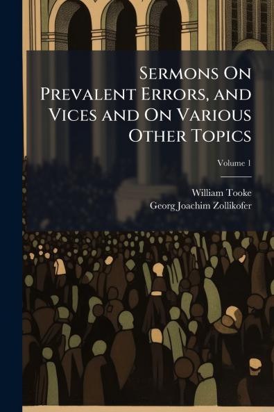 Sermons On Prevalent Errors and Vices and On Various Other Topics; Volume 1