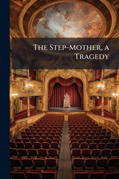 The Step-Mother a Tragedy