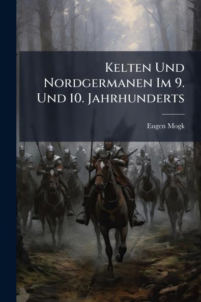 Kelten Und Nordgermanen Im 9. Und 10. Jahrhunderts