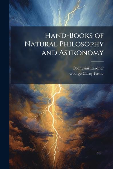 Hand-Books of Natural Philosophy and Astronomy